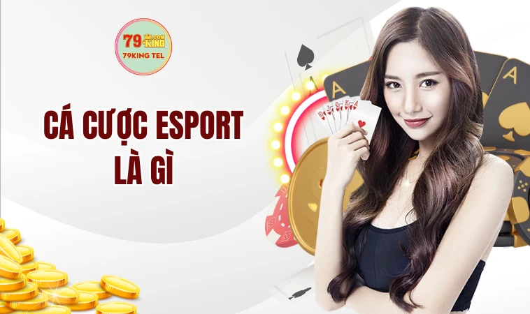 Cá Cược Esport - Bộ Môn Thu Hút Đông Đảo Người Tham Gia 1 Cá cược Esport là gì?